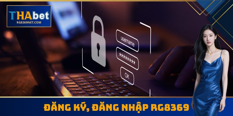 Đăng ký, đăng nhập RG8369 bài bản