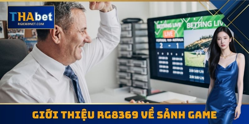 Giới thiệu RG8369 về các sảnh Game