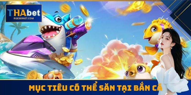 Mục tiêu có thể săn tại Bắn cá RG8369