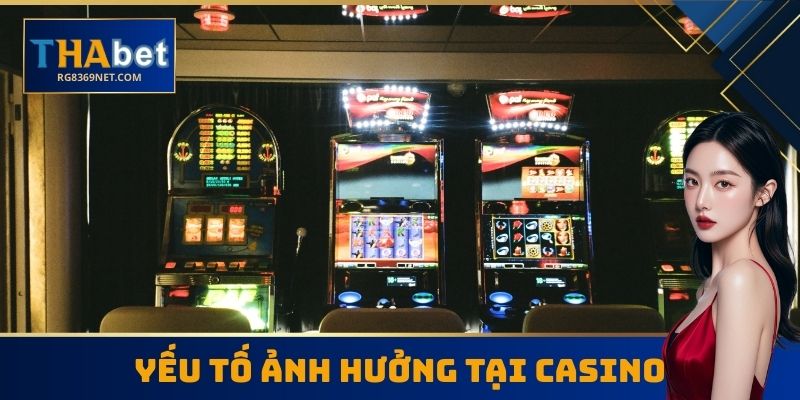 Yếu tố ảnh hưởng đến Casino RG8369